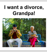 I want a divorce, Grandpa!